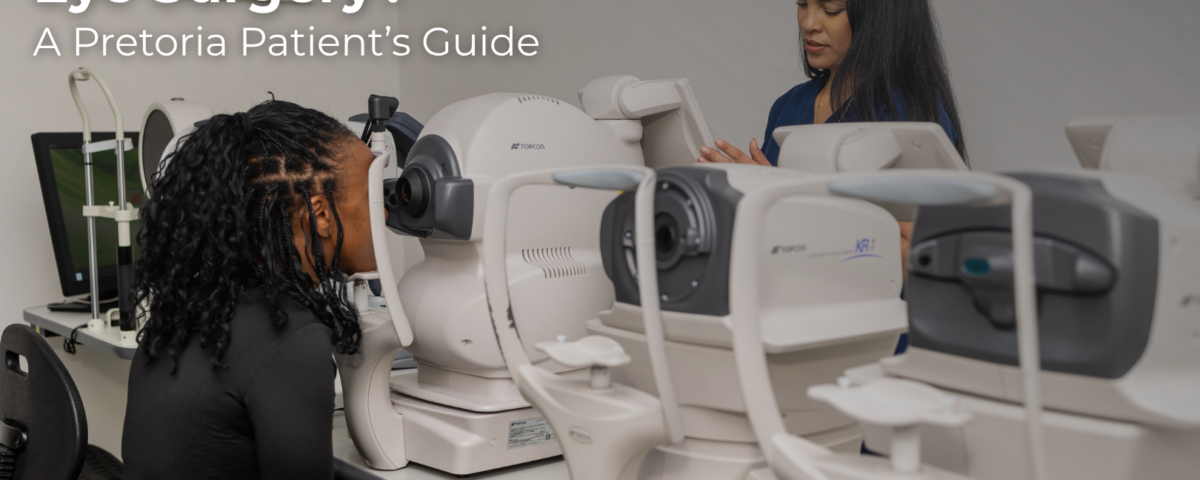 Am I a Candidate for Laser Eye Surgery? A Pretoria Patient's Guide